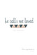 He Calls Me Loved