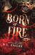 Born of Fire