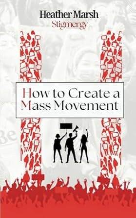 Stigmergy: How to Create a Mass Movement