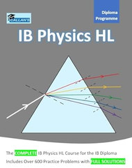 Callan's IB Physics HL Course Book Over 600 Problems with