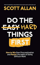 Do the Hard Things First