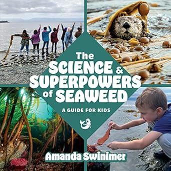 The Science and Superpowers of Seaweed The Science and Superpowers of Seaweed
