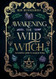 Awakening the Wild Witch