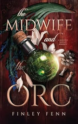 The Midwife and the Orc: A Monster Fantasy Romance