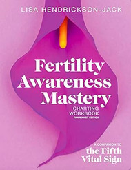 Fertility Awareness Mastery Charting Workbook