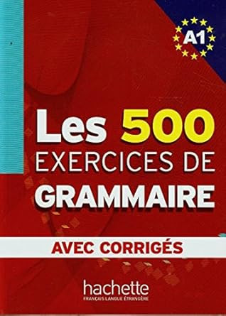 Les 500 Exercices Grammaire A1 Livre + Corriges Integres