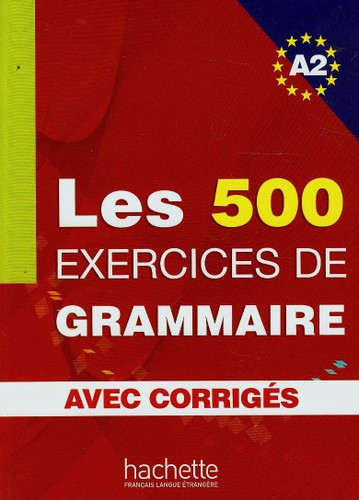 Les 500 Exercices de Grammaire - Livre + corrigTs intTgrTs