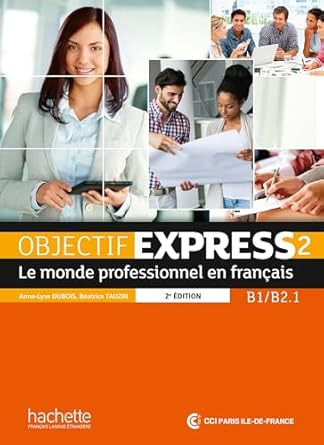 Objectif Express 2 Le Monde Professionnel En Francais