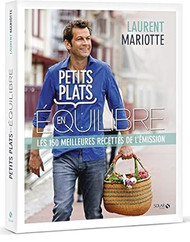 Petits plats en equilibre les 150 emilleures recettes de l'emission