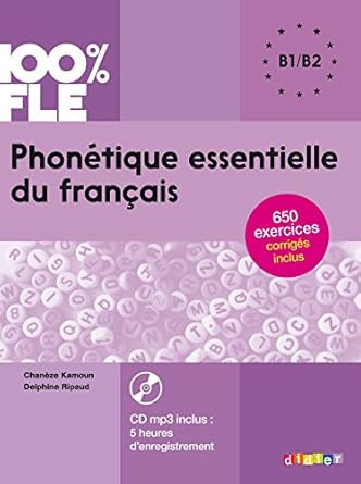 100% FLE - Phonetique essentielle du francais niveau B1 B2