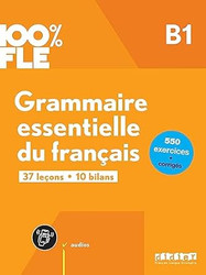 100% FLE - Grammaire essentielle du francais B1- livre +
