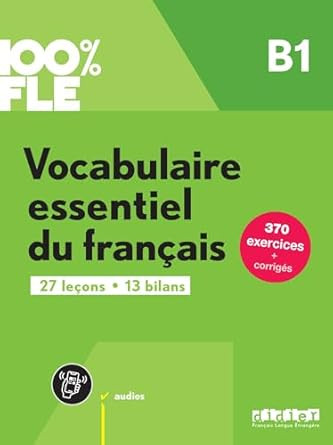 100% FLE - Vocabulaire essentiel du francais B1 - livre +