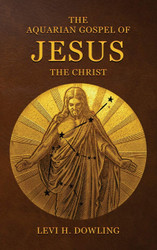 The Aquarian Gospel of Jesus the Christ