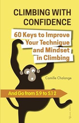 Climbing with Confidence 60 Keys to Improve Your Technique