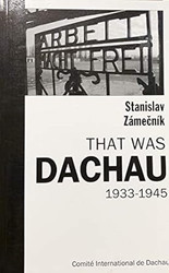 That Was Dachau 1933-1945