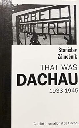 That Was Dachau 1933-1945