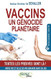 Vaccins un genocide planetaire - Toutes les preuves sont la !
