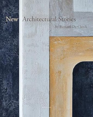 New Architectural Stories: by Bernard De Clerck