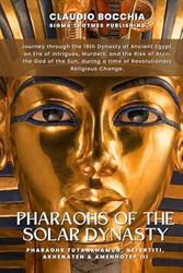 Tutankhamun Nefertiti Akhenaten and Amenhotep III Pharaohs