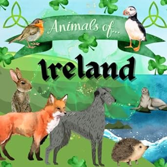 Animals of Ireland Ireland for Kids Ireland Animal Book