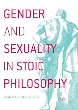 Gender and Sexuality in Stoic Philosophy