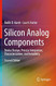 Silicon Analog Components