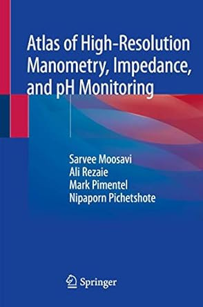 Atlas of High-Resolution Manometry Impedance and pH Monitoring