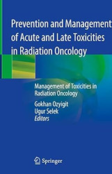 Prevention and Management of Acute and Late Toxicities in