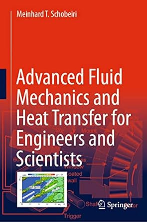 Advanced Fluid Mechanics and Heat Transfer for Engineers