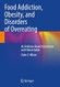 Food Addiction Obesity and Disorders of Overeating