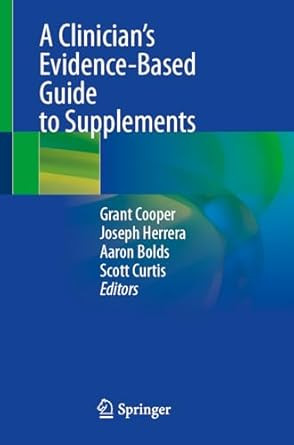A Clinicians Evidence-Based Guide to Supplements