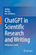 ChatGPT in Scientific Research and Writing