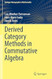 Derived Category Methods in Commutative Algebra