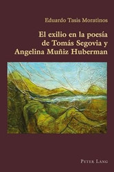 El exilio en la poesia de Tomas Segovia y Angelina Muniz