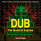 Dub: The Sound of Surprise: History of Jamaican Dub Music