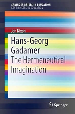 Hans-Georg Gadamer: The Hermeneutical Imagination