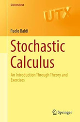 Stochastic Calculus: An Introduction Through Theory and Exercises