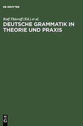 Deutsche Grammatik in Theorie und Praxis