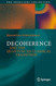 Decoherence: and the Quantum-To-Classical Transition