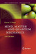 Mind Matter and Quantum Mechanics