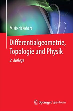 Differentialgeometrie Topologie und Physik