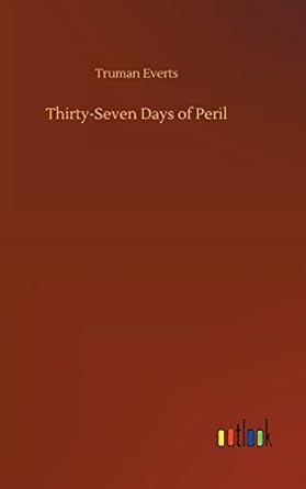 Thirty-Seven Days of Peril