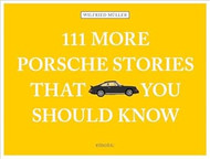 111 More Porsche Stories That You Should Know