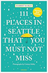 111 Places in Seattle That You Must Not Miss