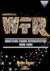 Unofficial Wrestling Figure Retrospective 1990-1994