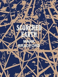 Mark Bradford: Scorched Earth