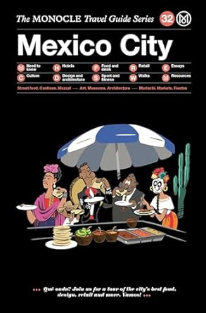 The Monocle Travel Guide to Mexico City