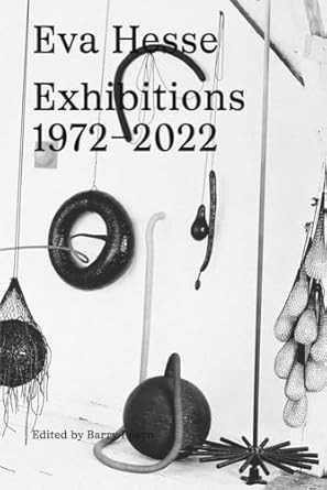 Eva Hesse: Exhibitions 19722022