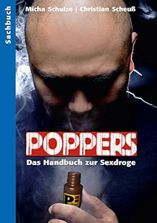 Poppers: Das Handbuch zur schwulen Sexdroge
