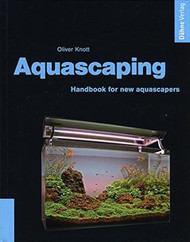 Aquascaping - Handbook for new Aquascapers.